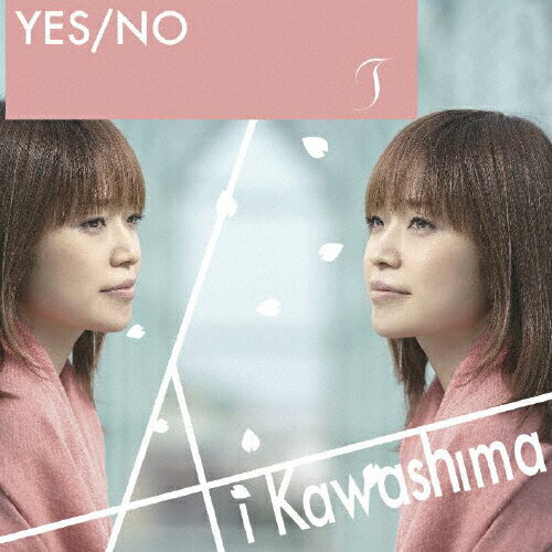 [枚数限定][限定盤]YES/NO/T(初回生産限定盤)/川嶋あい[CD+DVD]【返品種別A】