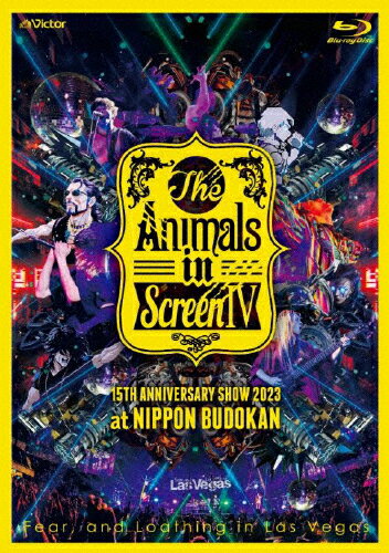 【送料無料】The Animals in Screen IV-15TH ANNIVERSARY SHOW 2023 at NIPPON BUDOKAN-/Fear,and Loat..