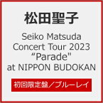 【送料無料】[限定版][先着特典付]Seiko Matsuda Concert Tour 2023 “Parade" at NIPPON BUDOKAN(初回限定盤)【Blu-ray】/松田聖子[Blu-ray]【返品種別A】