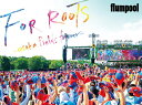 【送料無料】flumpool 真夏の野外★LIVE 2015「FOR ROOTS」〜オオサカ・フィールズ・フォーエバー〜at OSAKA OIZUMI RYOKUCHI/flumpool[Blu-ray]【返品種別A】