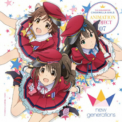 THE IDOLM@STER CINDERELLA GIRLS ANIMATION PROJECT 07 できたてEvo! Revo! Generation!/new generations[CD]【返品種別A】
