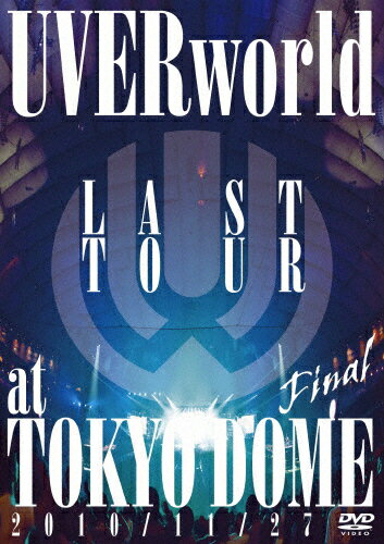 【送料無料】LAST TOUR FINAL at TOKYO DOME/UVERworld[DVD]【返品種別A】