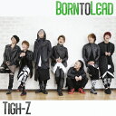 Born to LeadyType-Dz/Tigh-Z[CD]yԕiAz