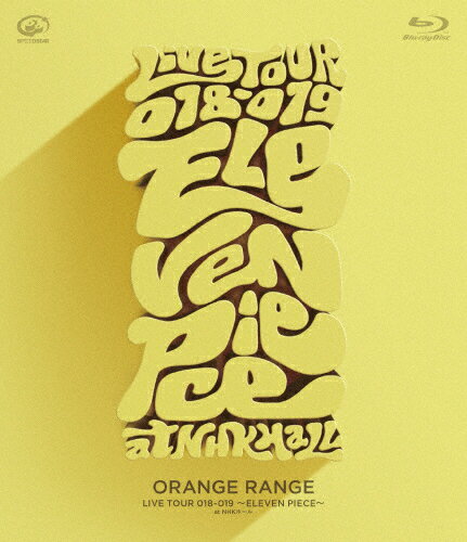 【送料無料】LIVE TOUR 018-019 〜ELEVEN PIECE〜 at NHKホール/ORANGE RANGE[Blu-ray]【返品種別A】