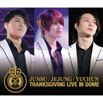 【送料無料】THANKSGIVING LIVE IN DOME LIVE CD/JUNSU/JEJUNG/YUCHUN CD 【返品種別A】