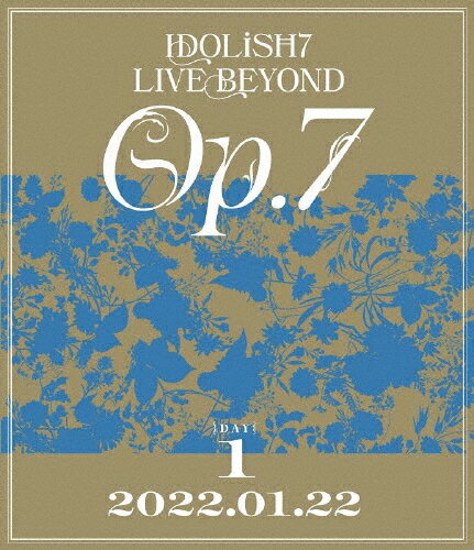 【送料無料】IDOLiSH7 LIVE BEYOND“Op.7"【Blu-ray DAY 1】/IDOLiSH7[Blu-ray]【返品種別A】
