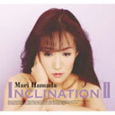 【送料無料】INCLINATION II/浜田麻里 CD 【返品種別A】