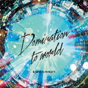 Domination to world(通常盤)/RAISE A SUILEN CD 【返品種別A】