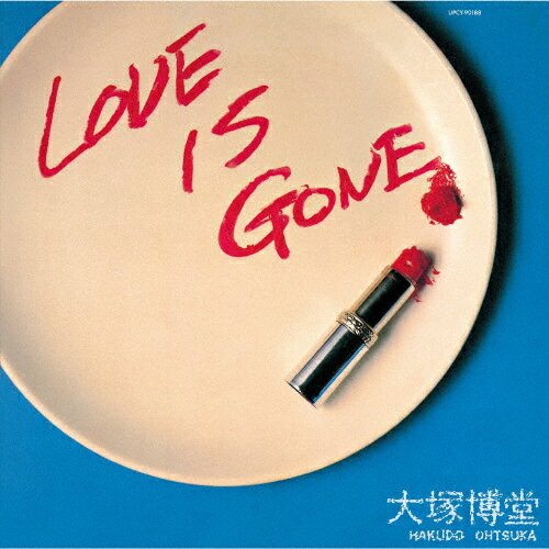 [枚数限定][限定盤]LOVE IS GONE/大塚博堂[CD][紙ジャケット]【返品種別A】