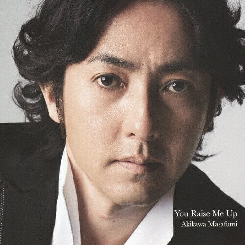 You Raise Me Up/秋川雅史[CD]通常盤【返品種別A】