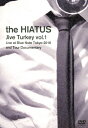 「Jive Turkey vol.1 Live at Blue Note Tokyo 2016 and Tour Documentary」/the HIATUS...