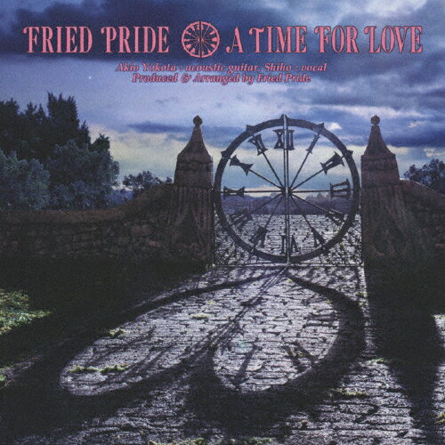 A TIME FOR LOVE/Fried Pride[CD]【返品種別A】