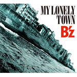 [枚数限定][限定盤]MY LONELY TOWN(初回限定盤)/B'z[CD+DVD]【返品種別A】