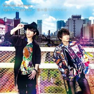 fight,fire with fire/君に歌うリフレイン/Kashicomi(千葉翔也,野上翔)[CD]【返品種別A】