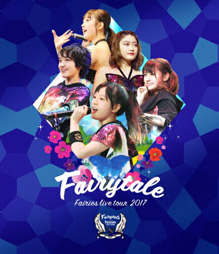 【送料無料】フェアリーズ LIVE TOUR 2017 -Fairytale-/フェアリーズ[Blu-ray]【返品種別A】