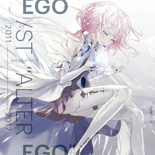 GREATEST HITS 2011-2017ALTER EGO
