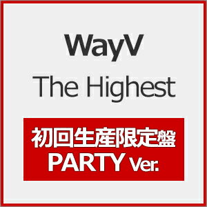 【送料無料】[限定盤][Joshinオリジナル特典付]The Highest(初回生産限定盤/PARTY Ver.)/WayV[CD]【返品種別A】のサムネイル