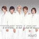 TIME TO LOVE/AQUA5[CD]通常盤【返品種別A】