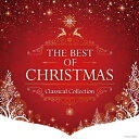 THE BEST OF CHRISTMAS - CLASSICAL COLLECTION-/オムニバス(クラシック)[CD]【返品種別A】