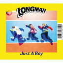 Just A Boy/LONGMAN CD 【返品種別A】