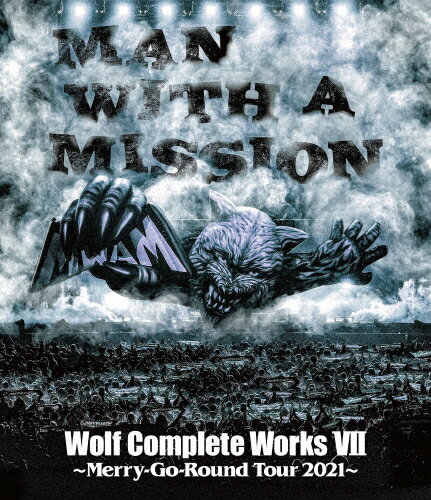 Wolf Complete Works VII ～Merry-Go-Round Tour 2021～/MAN WITH A MISSION