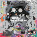 【送料無料】Timeless Imperfections/THE CHARM PARK[CD]【返品種別A】