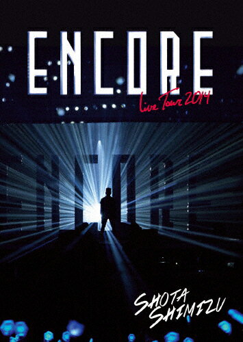 【送料無料】ENCORE TOUR 2014/清水翔太[DVD]【返品種別A】