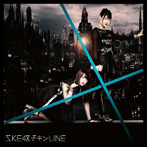 [枚数限定]チキンLINE【通常盤・TYPE-C】/SKE48[CD+DVD]【返品種別A】