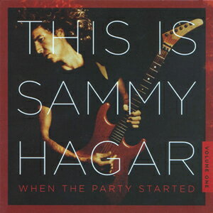 THIS IS SAMMY HAGAR: WHEN THE PARTY STARTED VOL.1 【輸入盤】▼/SAMMY HAGAR[CD]【返品種別A】