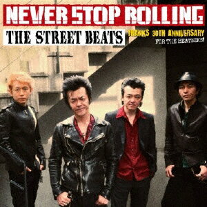 NEVER STOP ROLLING/THE STREET BEATS[CD]【返品種別A】