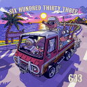 SIX HUNDRED THIRTY THREE/633[CD]yԕiAz