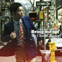 Bring me up!/vۓcL[CD]ʏՁyԕiAz