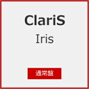 【送料無料】Iris/ClariS[CD]通常盤【返品種別A】