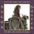 【送料無料】Sugar Hunter 〜THE BEST LOVE SONGS OF CHARA〜/Chara[CD]通常盤【返品種別A】