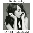 枚数限定 限定盤 Rebirth-day(初回生産限定盤)/高垣彩陽 CD DVD 【返品種別A】