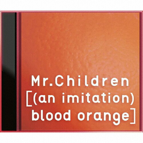 [(an imitation)blood orange]/Mr.Children[CD]通常盤【返品種別A】