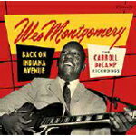 【送料無料】BACK ON INDIANA AVENUE: THE CARROLL DECAMP RECORDINGS【輸入盤】▼/WES MONTGOMERY[CD]【返品種別A】