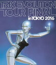 yzTRIX EVOLUTION TOUR FINAL in TOKYO 2016/TRIX[Blu-ray]yԕiAz