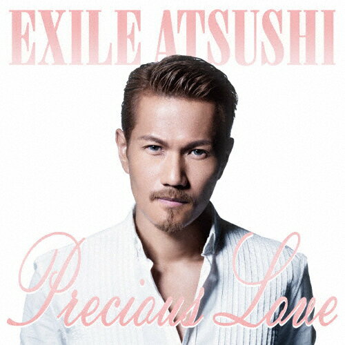 Precious Love(DVD付)/EXILE ATSUSHI[CD+DVD]【返品種別A】