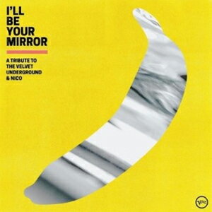 【送料無料】I 039 LL BE YOUR MIRROR: A TRIBUTE TO THE VELVET UNDERGROUND NICO 2LP 【輸入盤】【アナログ盤】▼/VARIOUS ARTISTS ETC 【返品種別A】