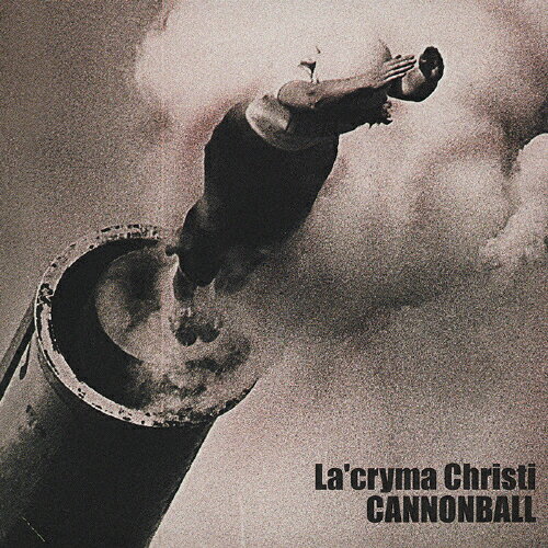 CANNONBALL/La'cryma Christi[CD]【返品種別A】