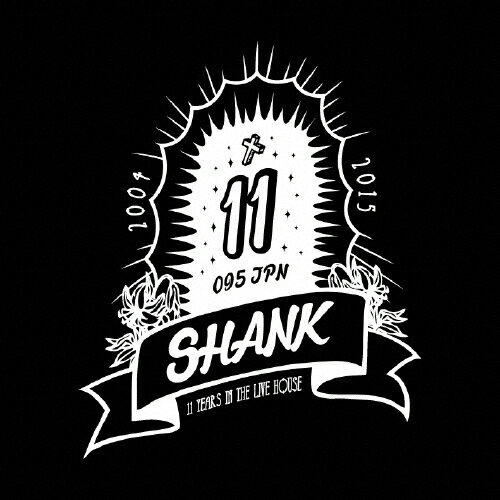 11 YEARS IN THE LIVE HOUSE/SHANK[DVD]【返品種別A】