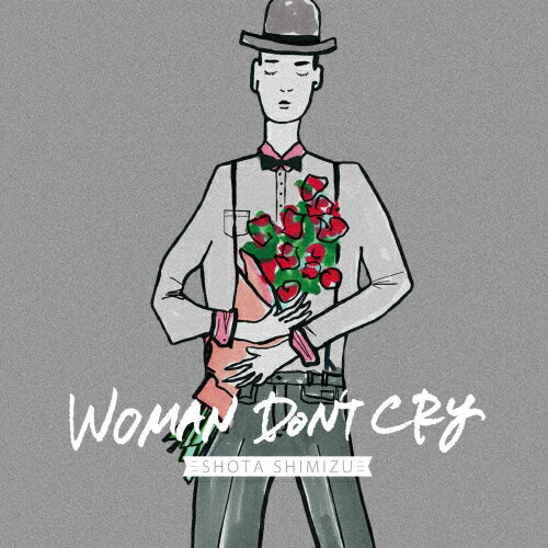 WOMAN DON'T CRY/清水翔太[CD]通常盤【返品種別A】