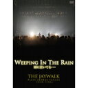 【送料無料】WEEPING IN THE RAIN 雨に泣いてる・・・ 〜THE JAYWALK PLAYS GEORGE YANAGI TOUR FINAL/THE JAYWALK[DVD]【返品種別A】