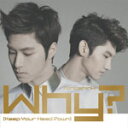 Why??(Keep Your Head Down)/東方神起[CD]【返品種別A】