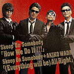 How We Do It!!!/(Everything Will Be)All Right/Skoop On Somebody[CD]【返品種別A】