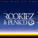 From Dusk Till Dawn/ROOKiEZ is PUNK'D[CD]通常盤【返品種別A】