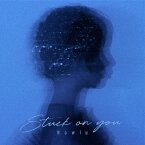 Stuck on you/Nowlu[CD]【返品種別A】