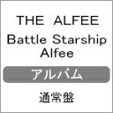 Battle Starship Alfee/THE ALFEE CD 通常盤【返品種別A】