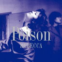 POISON/レベッカ[Blu-specCD2]【返品種別A】